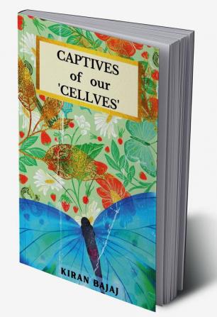 Captives of our Cellves