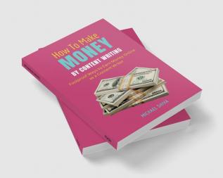 How To Make Money By Content Writing : Foolproof Ways to Earn Money Online as a Content Writer