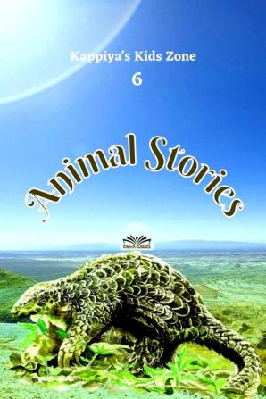 Kappiya's Kids Zone 6 : Animal stories