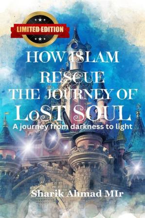 How islam rescue The Journey of LostsouL