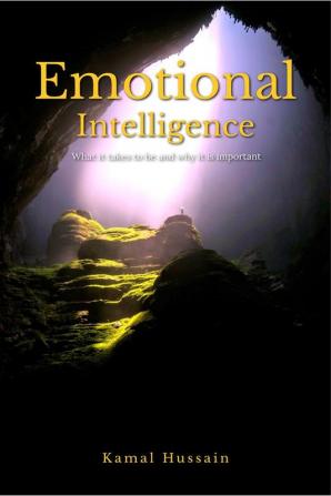 Emotional Intelligent : What it takes to be and why it is important