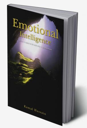 Emotional Intelligent : What it takes to be and why it is important