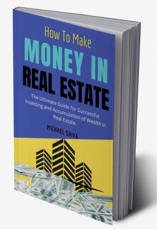 How To Make Money In Real Estate Secrets To Create A Winning Real Estate Business