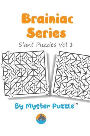 Brainiac Series Slant Puzzles Vol 1