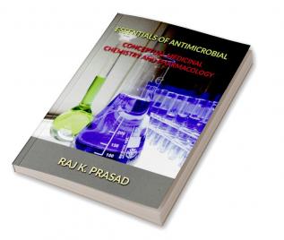 ESSENTIALS OF ANTIMICROBIAL: CONCEPTUAL MEDICINAL CHEMISTRY AND PHARMACOLOGY : A competative Orientation