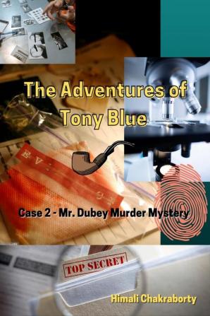 The Adventures of Tony Blue : Case 2 - Mr. Dubey Murder Mystery