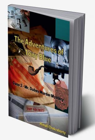 The Adventures of Tony Blue : Case 2 - Mr. Dubey Murder Mystery