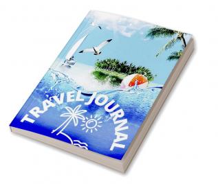 Kids Vacation Journal of Summer : The New Travel Journal for Kids and Children | Summer Fun Activities for Your Kid Journal