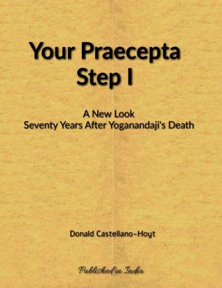 Praecepta Step I A New Look : Seventy Years After Yoganandaji's Death