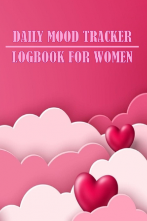 Daily Mod Tracker Logbook for Woemn : Perfect Gift for Woemn | Daily Health & Wellness Log with Prompts: Mood Sleep Energy Activities Food Intake Gratitude Goals