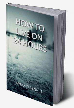 How to Live on 24 Hours a Day