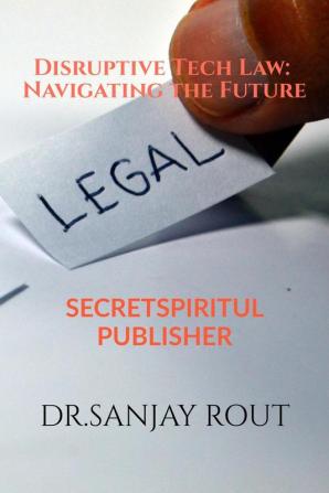 Disruptive Tech Law: Navigating the Future