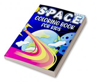 Space Coloring Book For Kids : Space Coloring and Activity Book for Kids Ages 4-8