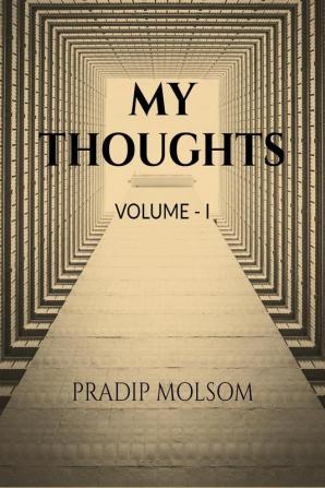 MY THOUGHTS : Volume - I