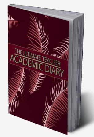 The Ultimate Teacher Academic Diary : Teacher Lesson Planner | Teacher Planners and Lesson Planner for This Academic Year