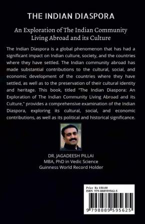 The Indian Diaspora : An Exploration of The Indian Community Living Abroad and its Culture