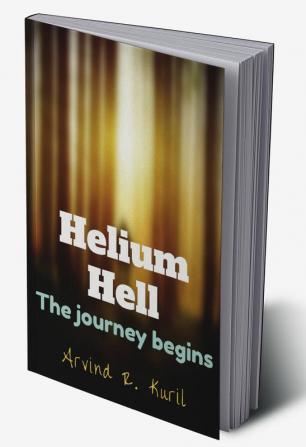 Helium Hell : - The journey begins