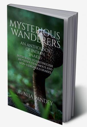 Mysterious Wanderers : An Anthology of Indian Snakes