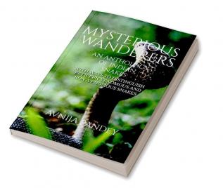 Mysterious Wanderers : An Anthology of Indian Snakes