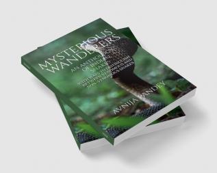 Mysterious Wanderers : An Anthology of Indian Snakes