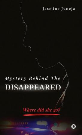 Mystery Behind The Disappeared