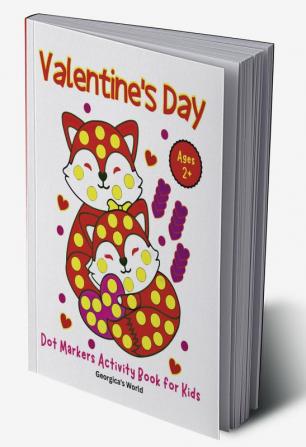 Valentine's Day Dot Markers Coloring Book for Kids Ages 2+ : Simple and Easy Illustrations for Children to Color and Have Fun