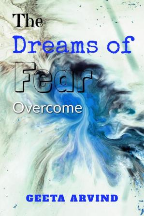 Dreams of Fear : - The Overcome