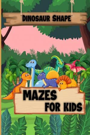 Dinosaur Mazes for Kids : Discover the Fun of Solving Mazes Challenging Puzzle Book for Kids 4-8 Perfect for Boosting Creativity and Brain Power in First Grade Kindergarten and Preschool Boys and G...