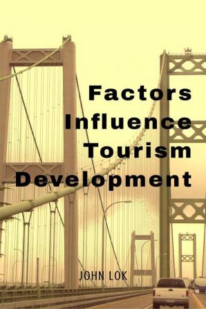 Factors Influence Tourism Development