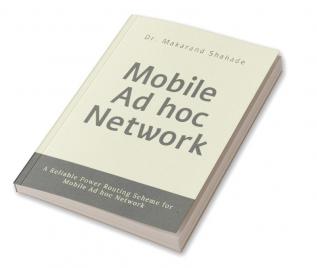 Mobile Ad Hoc Network : A Reliable Power Routing Scheme for Mobile Ad Hoc Network