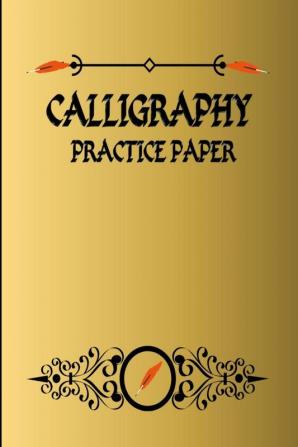 Calligraphy Practice Paper : Useful Calligraphy Workbook for Writing Letters