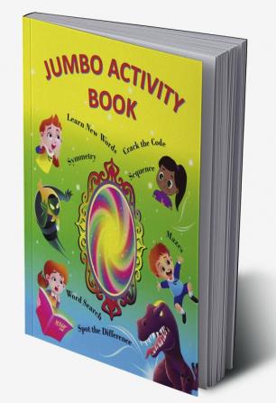 Jumbo Activity Book : Coloring ; Maze; Symmetry; Additions and Lots of Fun!