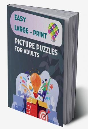 Easy Large-Print Picture Puzzles for Adults: : Includes Spot the Odd One Out Find the Stars Mazes and Find the Differences