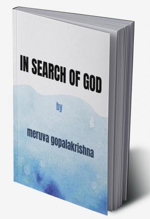 IN SEARCH OF GOD BY MERUVA GOPALAKRISHNA: HINDU MYTHOLOGY VS WESTERN PSYCHOLOGY