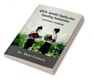 GEEA - Gender Equity and Equality : A facilitator's handbook