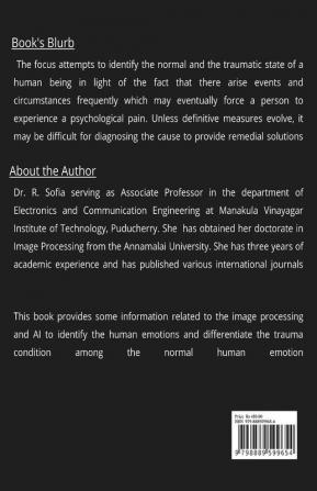 HUMAN EMOTION IDENTIFICATION AND TRAUMATIC STRESS DETECTION : NEURAL NETWORK AND ADAPTIVE NEURO FUZZY INFERENCE SYSTEM BASED INVESTIGATIONS