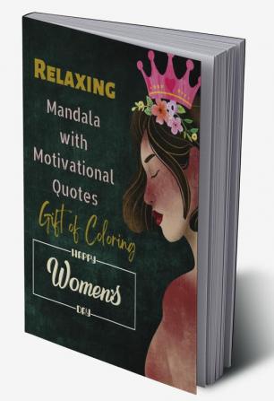 Happy Women's Day : Relaxing Mandala with Motivational Quotes Gift of Coloring for Her Pages 65 Size Jumbo by Three Trees : International Womens Day Gift