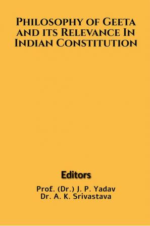 Philosophy of Geeta and its Relevance In Indian Constitution