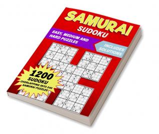 Samurai Sudoku : Solving the Samurai Way: 1200 Challenging Sudoku Puzzles for Adults Large Print