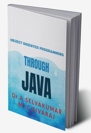 OBJECT ORIENTED PROGRAMMING THROUGH JAVA