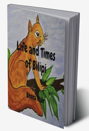 Life and Times of Bilipi