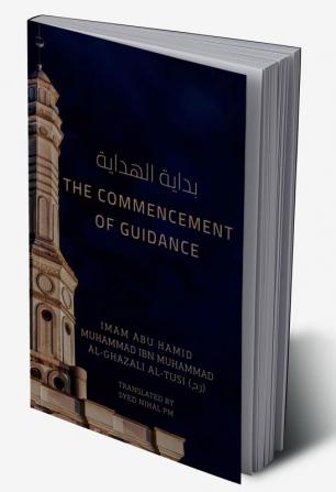 The Commencement Of Guidance : External piety is the upshot of guidance which enhances the essence of internal piety