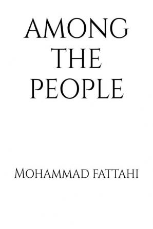 Among the people : A person who is afraid of living among the people he lost his dister and she is among the people and he get force to go among the people