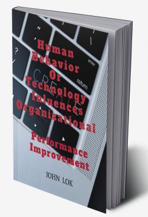 Human Behavior Or Technology Influences Organizational : Performance Improvement