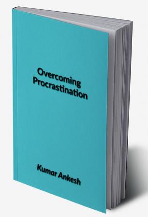 Overcoming Procrastination