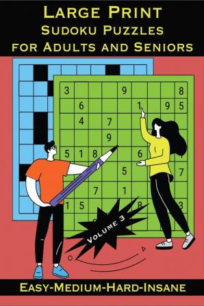 Large Print Sudoku Puzzles for Adults and Seniors Volume 3 : challenge your brain with one puzzle per page | with solutions