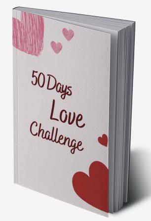 50 Days Love Challenge : Turn Moments into memories