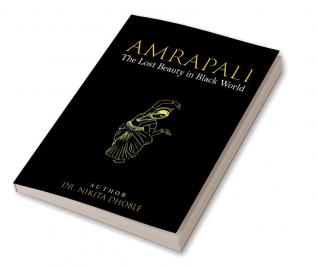 Amrapali : The lost beauty in black world