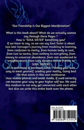 SOUL SISTERS : A friendship that helps you to manifest the best version of yourself by realising your powers and your true self.