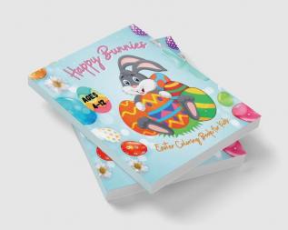 Happy Bunnies Easter Coloring Book for Kids Ages 4-12 : Eggs Baskets Bunnies and Easter Coloring Pages for Toddlers Boys and Girls